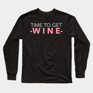 Time To Get Wine, Sommelier Long Sleeve T-Shirt